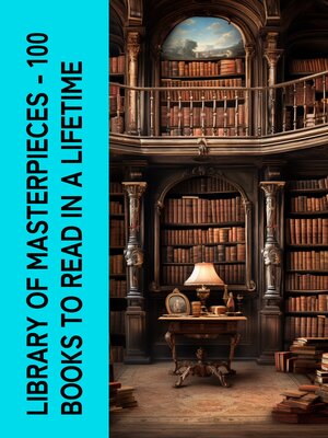 cover image of Library of Masterpieces--100 Books to Read in a Lifetime